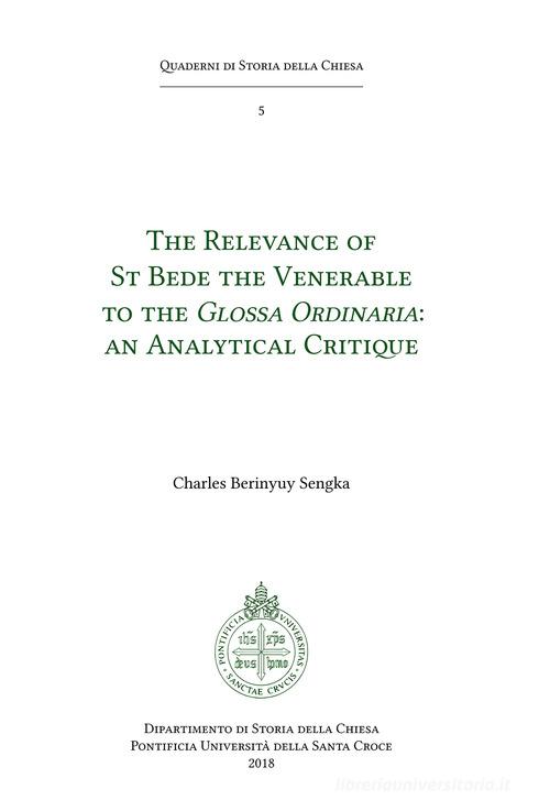 The relevance of St. Bede the Venerable to the «Glossa Ordinaria». An analytical critique di Charles Berinyuy Sengka edito da Edusc