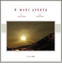 A mani aperte di Francesca Sassano, Vincenzo Mauro edito da I Libri di Pan