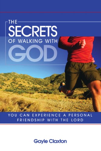 The secrets of walking with god you can experience a personal friendship with lord di Gayle Claxton edito da Destiny Image Europe