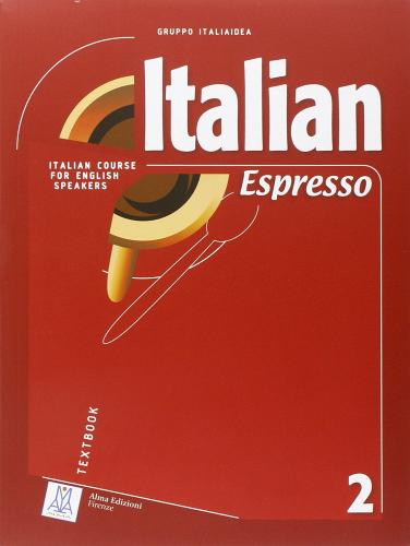 Italian espresso. Textbook. Con CD Audio vol.2 edito da Alma