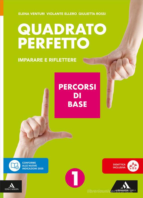 Quadrato perfetto. Imparare e riflettere. Percorsi di base. Per la Scuola media. Con e-book. Con espansione online vol. 1 di Giulietta Rossi, Elena Venturi, Violante Ellero edito da Mondadori Scuola