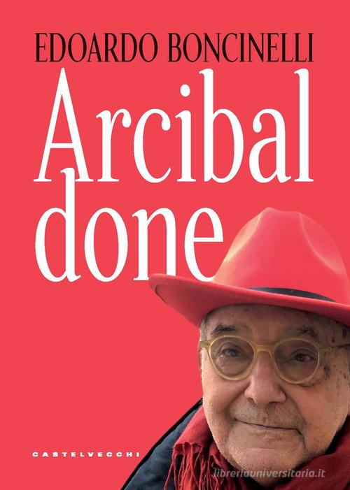 Arcibaldone di Edoardo Boncinelli edito da Castelvecchi