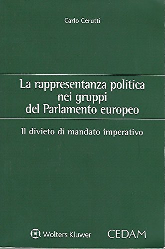 La rappresentanza politica nei gruppi del Parlamento europeo di Carlo Cerutti edito da CEDAM
