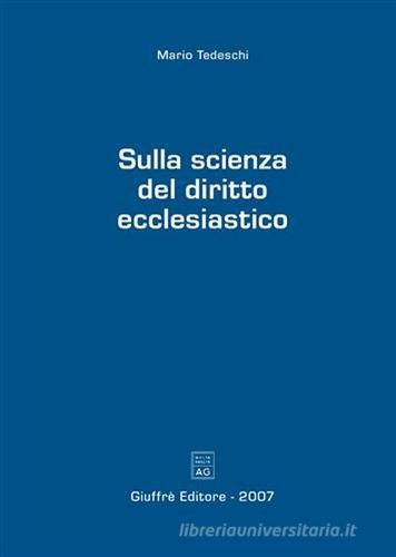 Sulla scienza del diritto ecclesiastico di Mario Tedeschi edito da Giuffrè