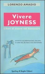 Vivere joyness. Liberi di essere nel benessere di Lorenzo Amadio edito da Sperling & Kupfer