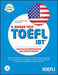 Il nuovo test TOEFL iBT. Manuale di preparazione con esercizi svolti. Con 5 CD Audio di Serena Murdoch Stern, David Mayer edito da Hoepli