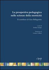 La prospettiva pedagogica nelle scienze della motricità. Il contributo di Gino Bellagamba di Stefano Scarpa edito da CLEUP