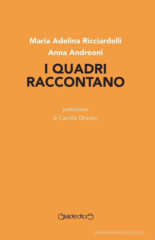 I quadri raccontano di Maria Adelina Ricciardelli, Anna Andreoni edito da Giraldi Editore