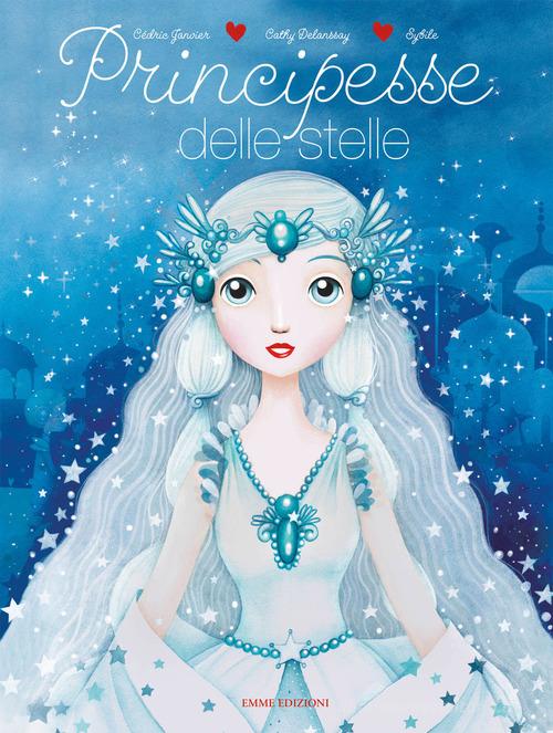 Principesse delle stelle di Cédric Janvier edito da Emme Edizioni