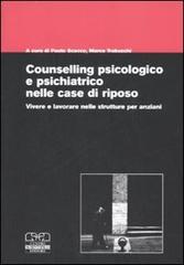 Counselling psicologico e psichiatrico nelle case di riposo. Vivere e lavorare nelle strutture per anziani edito da Centro Scientifico Editore