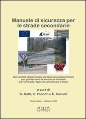 Manuale di sicurezza per le strade secondarie di Giovanni Gatti, Carlo Polidori, Ernesto Cavuoti edito da Adda