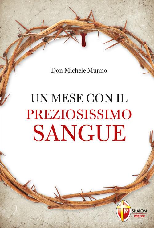 Un mese con il preziosissimo sangue di Michele Munno edito da Editrice Shalom