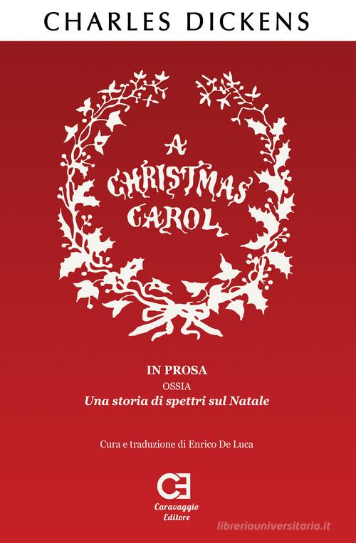 Christmas Carol (A). Ediz. integrale di Charles Dickens edito da Caravaggio Editore