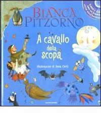 A cavallo della scopa. Con CD Audio di Bianca Pitzorno edito da Mondadori