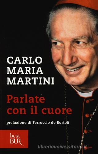 Parlate con il cuore di Carlo Maria Martini edito da Rizzoli