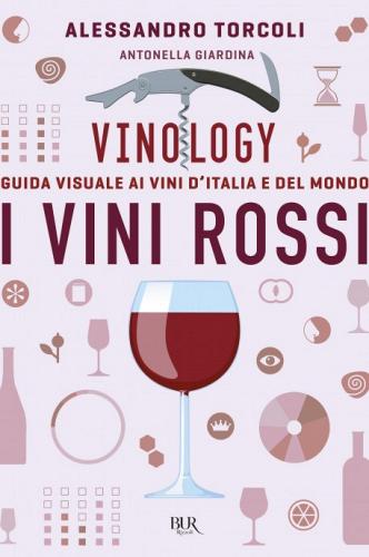 Vinology. I rossi di Alessandro Torcoli, Antonella Giardina edito da Rizzoli