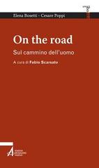 On the road. Sul cammino dell'uomo di Elena Bosetti, Cesare Poppi edito da EMP