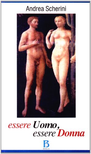 Essere uomo, essere donna. Elogio della complementarità di Andrea Scherini edito da Borla