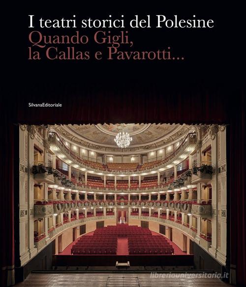 I teatri storici del Polesine. Quando Gigli, la Callas e Pavarotti.... Ediz. illustrata edito da Silvana