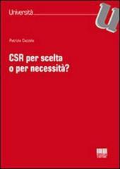 CSR per scelta o per necessità? di Patrizia Gazzola edito da Maggioli Editore