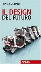 Il design del futuro di Donald A. Norman edito da Apogeo Education