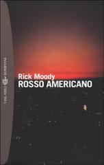 Rosso americano di Rick Moody edito da Bompiani