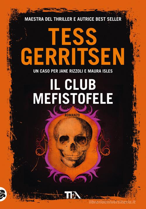 Libro Il club Mefistofele di Tess Gerritsen Tea più di TEA