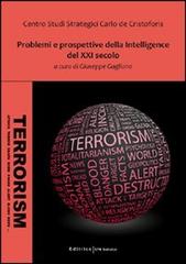 Problemi e prospettive della intelligence del XXI secolo di Giuseppe Gagliano edito da UNI Service