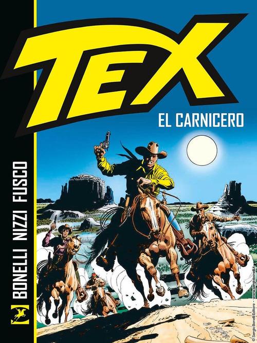 Tex. El Carnicero. Nuova ediz. di Gianluigi Bonelli, Claudio Nizzi edito da Sergio Bonelli Editore