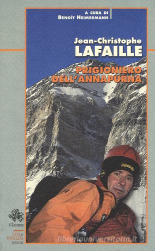 Prigioniero dell'Annapurna di Jean-Christophe Lafaille edito da Priuli & Verlucca