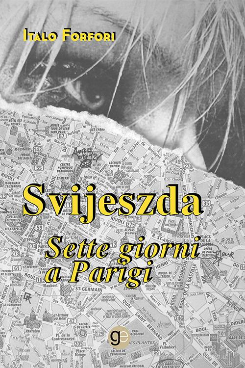 Libro Svijeszda. Sette giorni a Parigi di Italo Forfori Tracce di Graus Edizioni