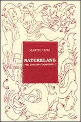Naturklang per Giovanni Tamburelli di Marzio Pieri edito da La Finestra Editrice