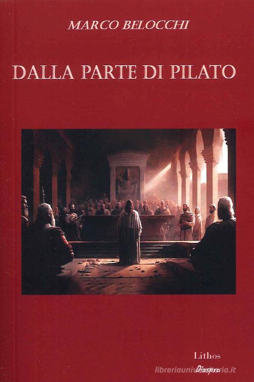 Dalla parte di Pilato di Marco Belocchi edito da Lithos