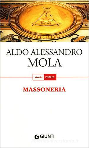 Massoneria di Aldo A. Mola edito da Giunti Editore