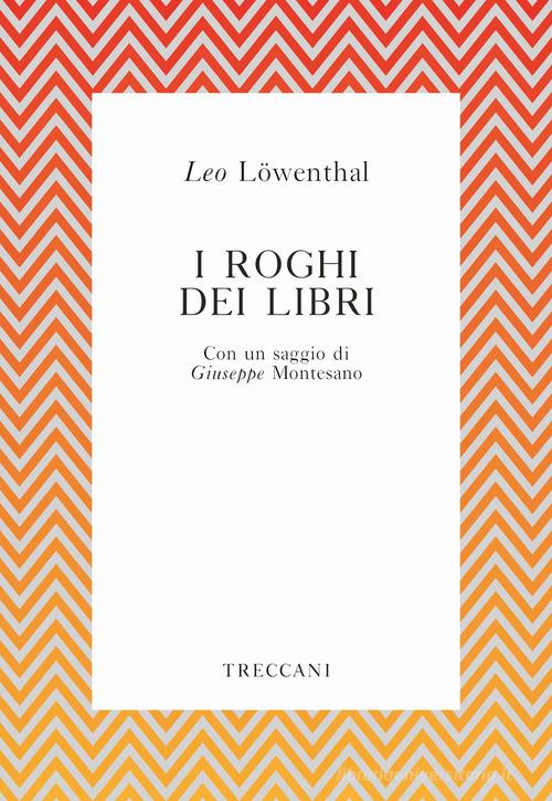 I roghi dei libri di Leo Löwenthal edito da Treccani