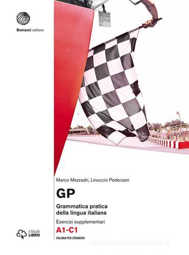 GP. Grammatica pratica della lingua italiana. Esercizi supplementari. Livello A1-C1. Con aggiornamento online. Con Libro di Marco Mezzadri edito da Loescher