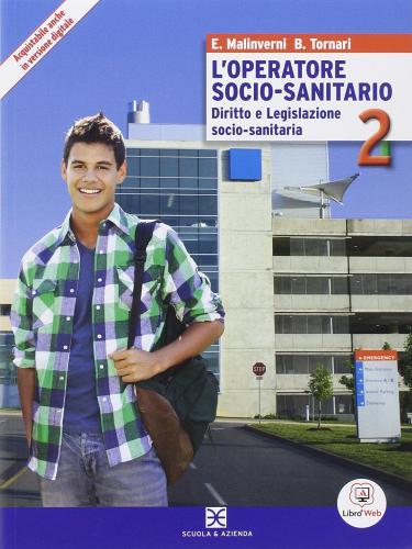 L' operatore socio-sanitario. Per gli Ist. professionali. Con e-book. Con espansione online di Elisabetta Malinverni, Beatrice Tornari edito da Scuola & Azienda