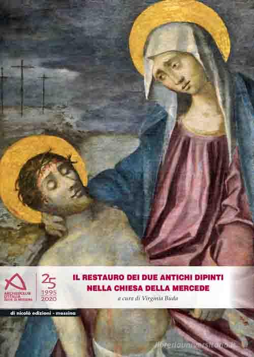 Il restauro dei due antichi dipinti nella chiesa della Mercede edito da Di Nicolò Edizioni