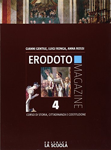 Erodoto magazine. Verso l'interrogazione-Atlante storico. Per le Scuole superiori. Con e-book. Con espansione online vol. 4 di Gianni Gentile, Luigi Ronga, Anna Carla Rossi edito da La Scuola SEI