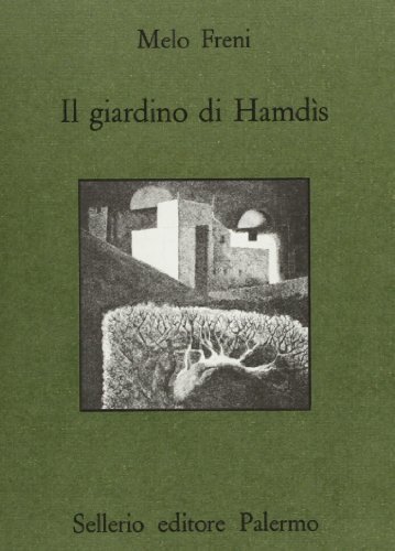 Il giardino di Hamdis di Melo Freni edito da Sellerio Editore Palermo