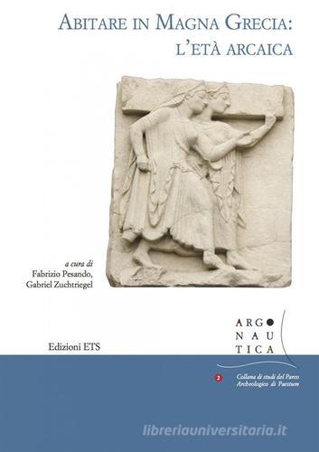 Abitare in Magna Grecia: l'età arcaica edito da Edizioni ETS
