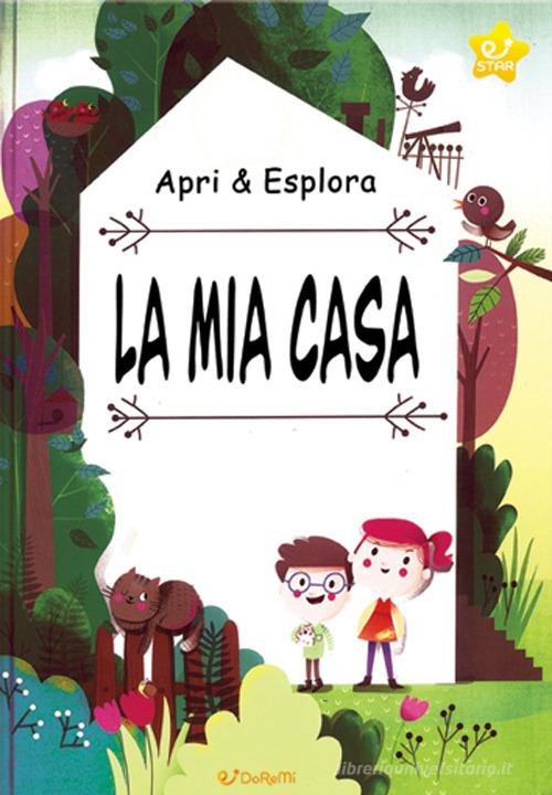 La mia casa. Apri & esplora. Ediz. a colori di Edit Hajdu, Pavla Hanácková edito da Doremì Junior