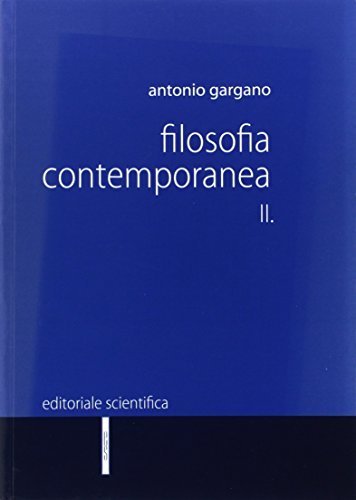 Filosofia contemporanea vol.2 di Antonio Gargano edito da Editoriale Scientifica