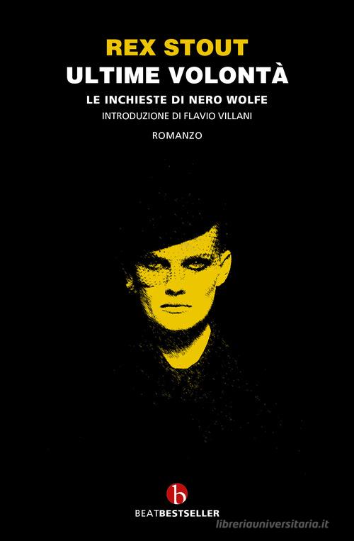 Ultime volontà. Le inchieste di Nero Wolfe di Rex Stout edito da BEAT