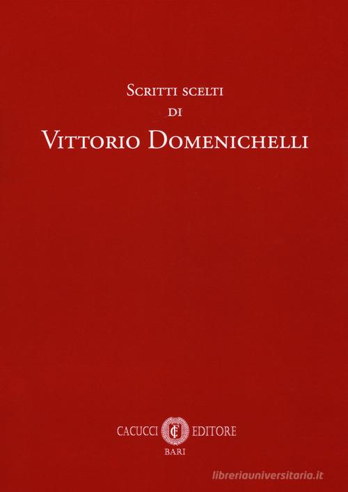 Scritti scelti di Vittorio Domenichelli edito da Cacucci