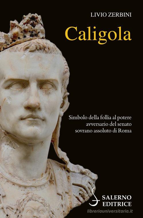 Caligola di Livio Zerbini edito da Salerno Editrice
