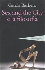 Sex and the city e la filosofia di Carola Barbero edito da Il Nuovo Melangolo