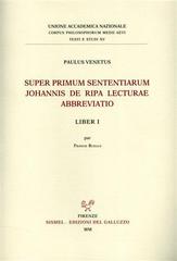 Super primum Sententiarum Johannis de Ripa lecturae abbreviatio. Liber I di Paolo Veneto edito da Sismel