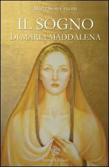 Il sogno di Maria Maddalena di M. Sion Crucitti edito da Anima Edizioni