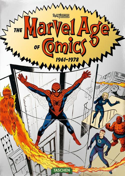 The Marvel age of comics 1961-1978. Ediz. italiana di Roy Thomas edito da Taschen